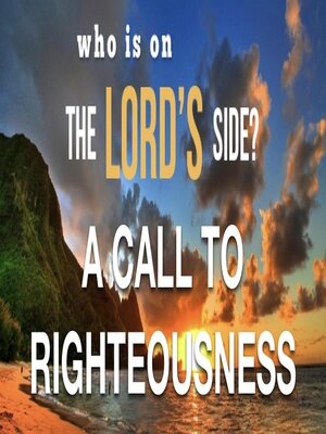cover image of Who Is on the Lord's Side? a Call to Righteousness